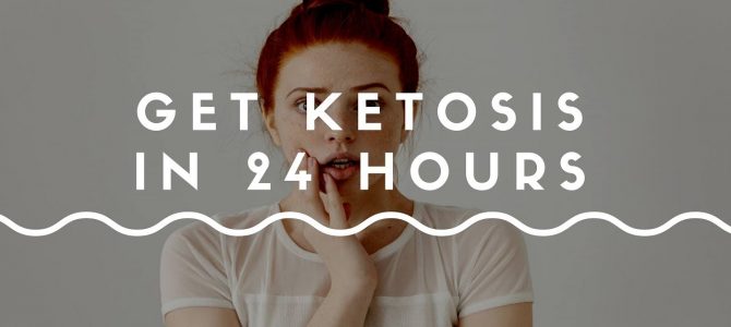 How to Get Into Ketosis In 24 Hours